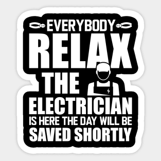 Electrician - Everybody relax the electrician is here the day will be saved shortly w Sticker